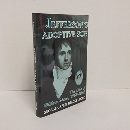 9780813117973: Jefferson's Adoptive Son: The Life of William Short 1759-1848