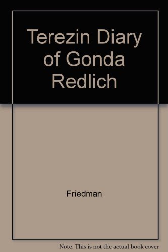 The Terezin Diary of Gonda Redlich (9780813118048) by Redlikh, Egon; Levin, Nora; Friedman, Saul S.