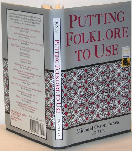 9780813118253: Putting Folklore to Use (PUBLICATIONS OF THE AMERICAN FOLKLORE SOCIETY NEW SERIES)