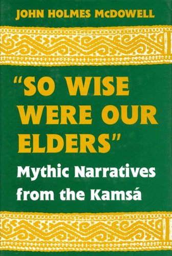 Beispielbild fr So Wise Were Our Elders : Mythic Narratives from the Kamsa zum Verkauf von Better World Books