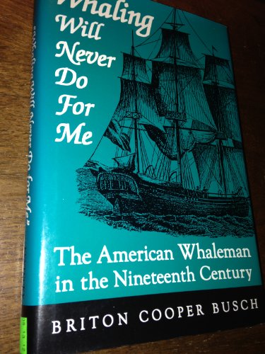 9780813118383: Whaling Will Never Do for Me: The American Whaleman in the Nineteenth Century