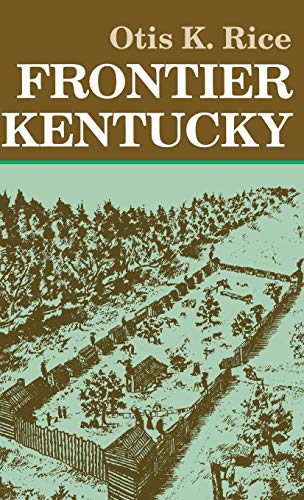 Frontier Kentucky (9780813118406) by Rice, Otis K.