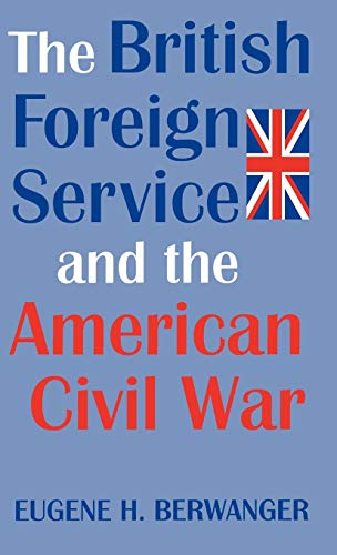 Beispielbild fr The British Foreign Service and the American Civil War zum Verkauf von Better World Books