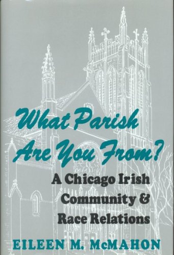 Beispielbild fr What Parish Are You From? : A Chicago Irish Community and Race Relations zum Verkauf von Better World Books