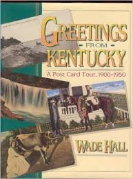 Imagen de archivo de Greetings from Kentucky : A Post Card Tour, 1900-1950 a la venta por Allen's Bookshop