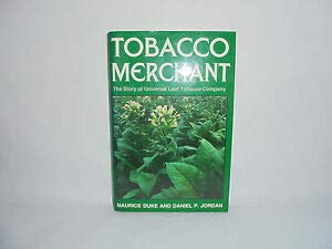 Tobacco Merchant: The Story of Universal Leaf Tobacco Company (9780813118925) by Duke, Maurice; Jordan, Daniel P.