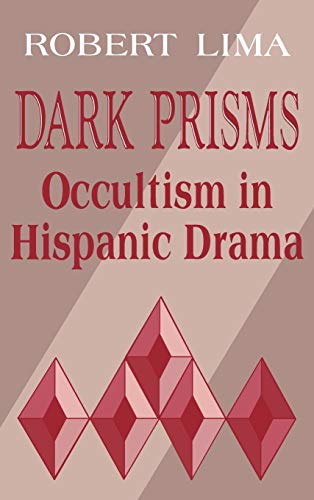 Stock image for Dark Prisms : Occultism in Hispanic Drama for sale by Better World Books Ltd