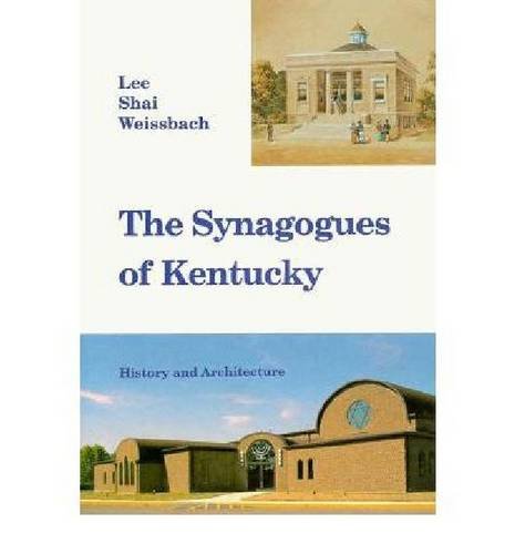 Imagen de archivo de The Synagogues of Kentucky : Architecture and History a la venta por Better World Books: West