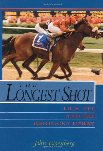 Stock image for The Longest Shot: Lil E. Tee and the Kentucky Derby for sale by Books of the Smoky Mountains