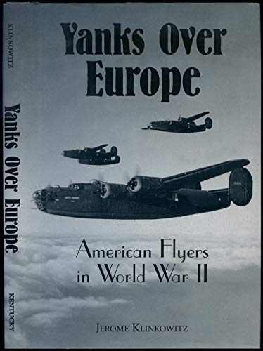 Stock image for Yanks Over Europe: American Flyers in World War II for sale by Jay W. Nelson, Bookseller, IOBA
