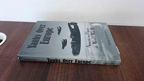 9780813119618: Yanks over Europe: American Flyers in World War II