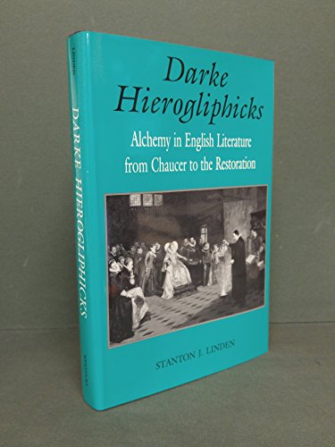 Beispielbild fr Darke Hierogliphicks: Alchemy in English Literature from Chaucer to the Restoration zum Verkauf von ThriftBooks-Dallas