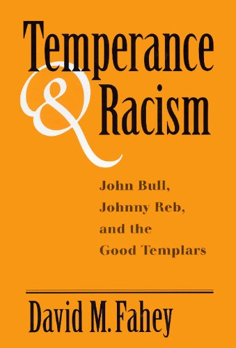 Beispielbild fr Temperance And Racism: John Bull, Johnny Reb, and the Good Templars zum Verkauf von Wonder Book