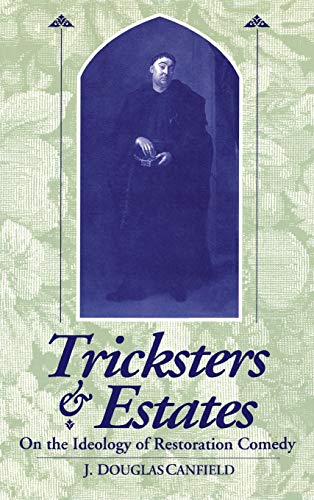 Stock image for Tricksters and Estates : On the Ideology of Restoration Comedy for sale by Better World Books