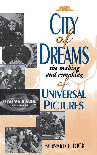 9780813120164: City of Dreams: The Making and Remaking of Universal Pictures