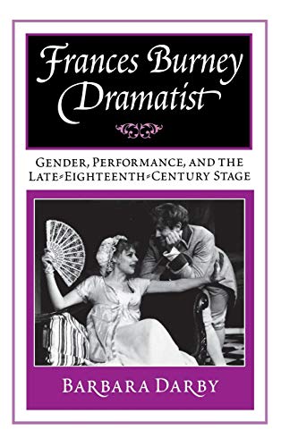 9780813120225: Frances Burney, Dramatist: Gender, Performance, and the Late Eighteenth-Century Stage (Approach)