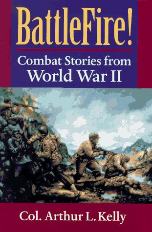 Beispielbild fr Battlefire!: Combat Stories from World War II zum Verkauf von Wonder Book