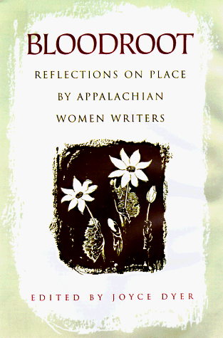 Beispielbild fr Bloodroot: Reflections of Place by Appalachian Women Writers zum Verkauf von ThriftBooks-Dallas