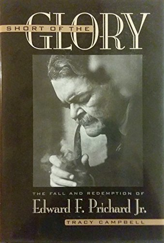 Beispielbild fr Short of the Glory: The Fall and Redemption of Edward F. Prichard Jr. zum Verkauf von Books of the Smoky Mountains