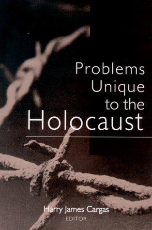 Beispielbild fr Problems Unique to the Holocaust. zum Verkauf von N. Fagin Books