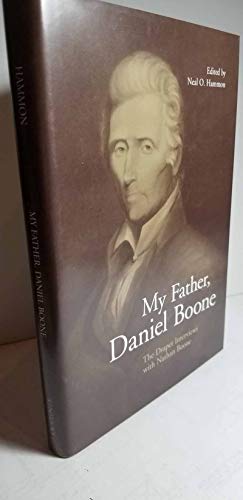 Stock image for My Father, Daniel Boone: The Draper Interviews With Nathan Boone for sale by Revaluation Books