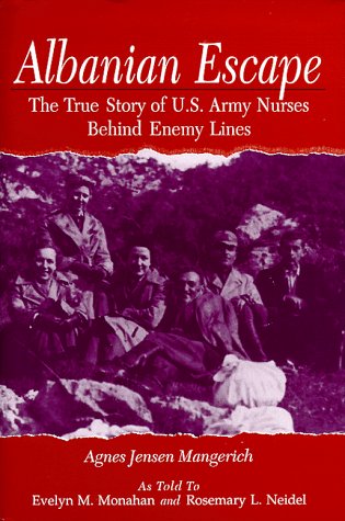 Stock image for Albanian Escape: The True Story of U.S. Army Nurses Behind Enemy Lines for sale by Nelsons Books