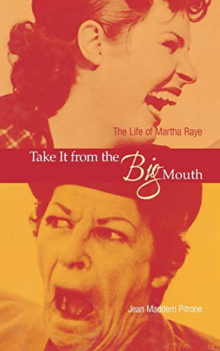 Beispielbild fr Take It from the Big Mouth : The Life of Martha Raye zum Verkauf von Better World Books