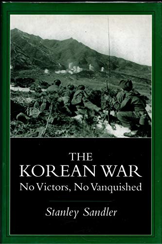 Imagen de archivo de The Korean War : No Victors, No Vanquished a la venta por Better World Books