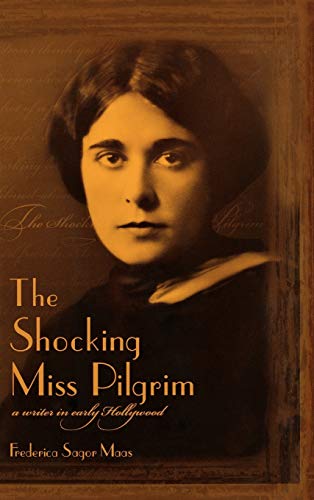 Beispielbild fr The Shocking Miss Pilgrim: A Writer in Early Hollywood zum Verkauf von BooksRun