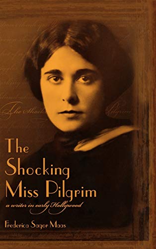 The Shocking Miss Pilgrim: A Writer in Early Hollywood