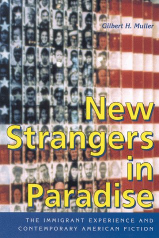 Imagen de archivo de New Strangers in Paradise: The Immigrant Experience and Contemporary American Fiction a la venta por Wonder Book