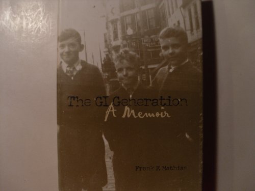 Stock image for The GI Generation: A Memoir for sale by Abacus Bookshop