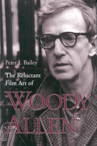 9780813121673: The Reluctant Film Art of Woody Allen