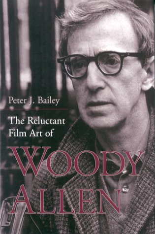 Stock image for The Reluctant Film Art of Woody Allen for sale by Better World Books: West