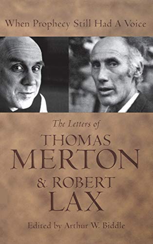 Stock image for When Prophecy Still Had a Voice: The Letters of Thomas Merton and Robert Lax for sale by Irish Booksellers