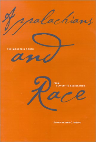 Imagen de archivo de Appalachians and Race: The Mountain South from Slavery to Segregation a la venta por Great Matter Books