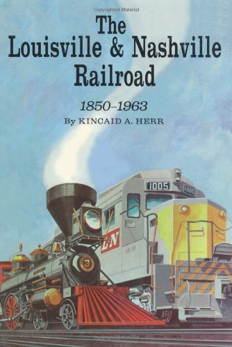 Stock image for The Louisville and Nashville Railroad, 1850-1963 for sale by A Book By Its Cover