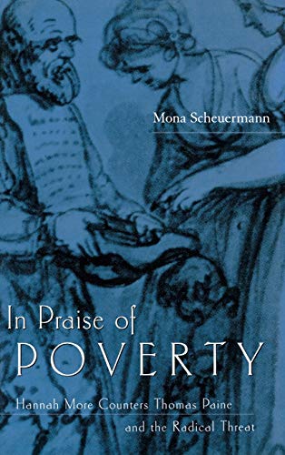 Imagen de archivo de In Praise of Poverty: Hannah More Counters Thomas Paine and the Radical Threat a la venta por Midtown Scholar Bookstore