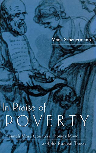 Stock image for In Praise of Poverty: Hannah More Counters Thomas Paine and the Radical Threat for sale by Midtown Scholar Bookstore