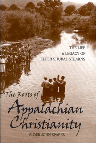 Beispielbild fr The Roots of Appalachian Christianity: The Life and Legacy of Elder Shubal Stearns (Religion in the South, 8) zum Verkauf von HPB-Ruby