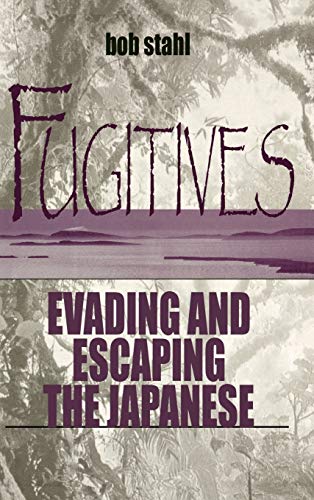 Stock image for Fugitives: Evading and Escaping the Japanese for sale by Decluttr