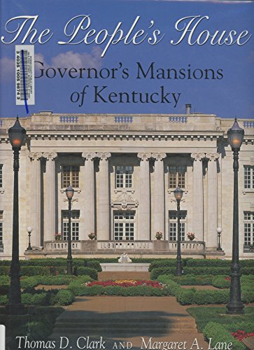 People's House: Governor's Mansions of Kentucky (9780813122533) by Clark, Thomas D.; Lane, Margaret A.
