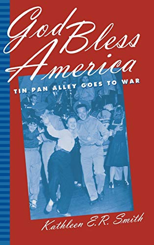 Imagen de archivo de God Bless America: Tin Pan Alley Goes to War a la venta por ThriftBooks-Atlanta