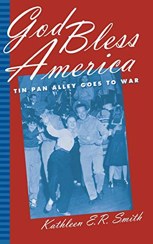 Stock image for God Bless America: Tin Pan Alley Goes to War for sale by ThriftBooks-Atlanta