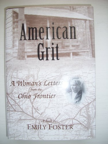 A Woman's Letters from the Ohio Frontier ; American Grit