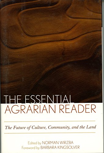 Beispielbild fr The Essential Agrarian Reader : The Future of Culture, Community, and the Land zum Verkauf von Better World Books