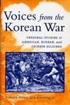 Stock image for Voices from the Korean War : Personal Stories of American, Korean, and Chinese Soldiers for sale by Better World Books