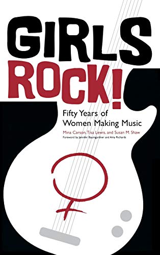 9780813123103: Girls Rock!: Fifty Years of Women Making Music