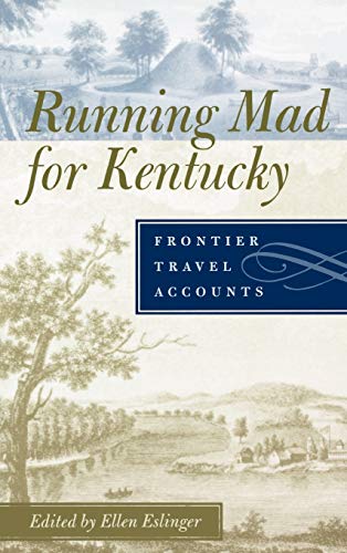 9780813123134: Running Mad for Kentucky: Frontier Travel Accounts