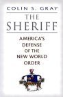 Beispielbild fr The Sheriff : America's Defense of the New World Order zum Verkauf von Better World Books